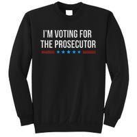 I’M Voting For The Prosecutor Sweatshirt