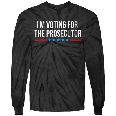 I’M Voting For The Prosecutor Tie-Dye Long Sleeve Shirt