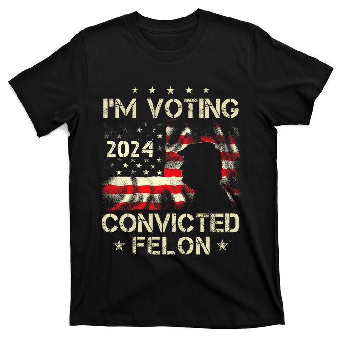 IM Voting For A Felon In 2024 Us Flag Convicted Felon T-Shirt