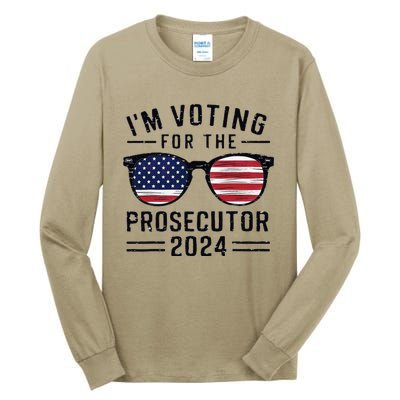 I´M Voting For The Prosecutor 2024 Democrat Liberal Election Tall Long Sleeve T-Shirt