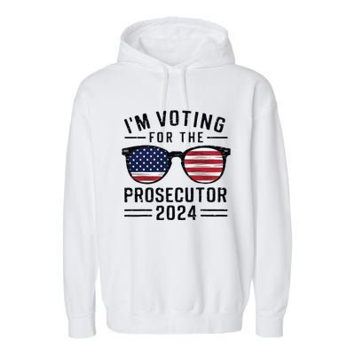 I´M Voting For The Prosecutor 2024 Democrat Liberal Election Garment-Dyed Fleece Hoodie