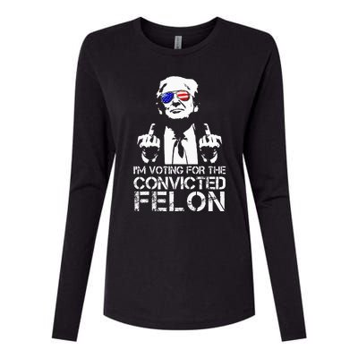 IM Voting For The Convicted Felon Funny Pro Trump 2024 Womens Cotton Relaxed Long Sleeve T-Shirt