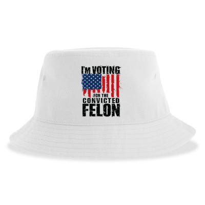 IM Voting For The Convicted Felon Funny Pro Trump 2024 Sustainable Bucket Hat