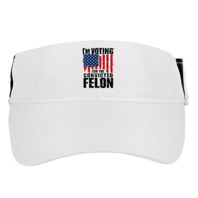 IM Voting For The Convicted Felon Funny Pro Trump 2024 Adult Drive Performance Visor
