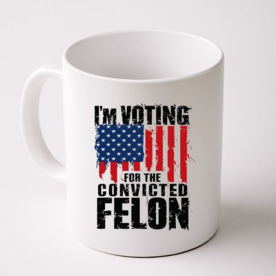 IM Voting For The Convicted Felon Funny Pro Trump 2024 Mug