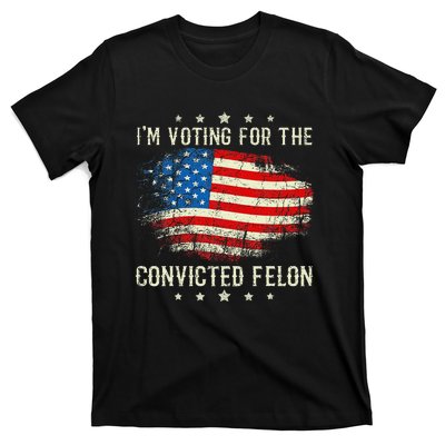 IM Voting For The Convicted Felon Funny Retro American Flag T-Shirt