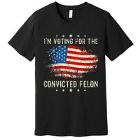 IM Voting For The Convicted Felon Funny Retro American Flag Premium T-Shirt