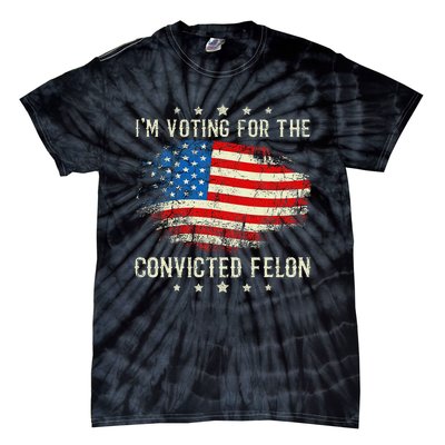 IM Voting For The Convicted Felon Funny Retro American Flag Tie-Dye T-Shirt