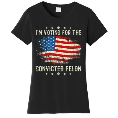 IM Voting For The Convicted Felon Funny Retro American Flag Women's T-Shirt