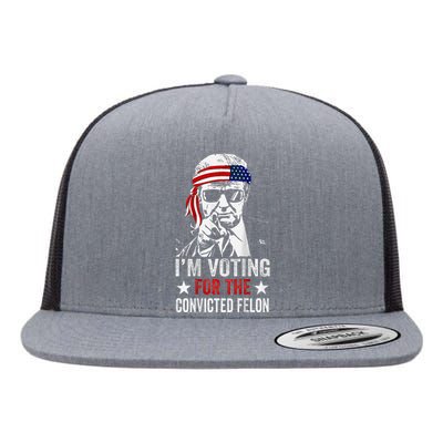 IM Voting For The Convicted Felon Flat Bill Trucker Hat