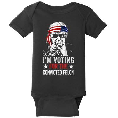 IM Voting For The Convicted Felon Baby Bodysuit