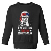 IM Voting For The Convicted Felon Toddler Sweatshirt