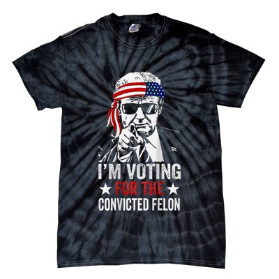 IM Voting For The Convicted Felon Tie-Dye T-Shirt