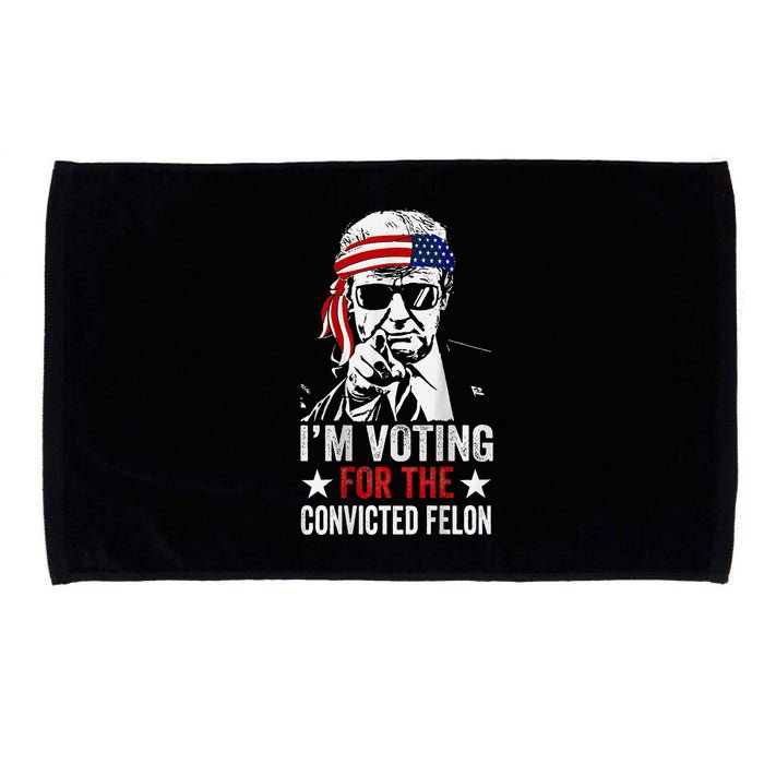 IM Voting For The Convicted Felon Microfiber Hand Towel
