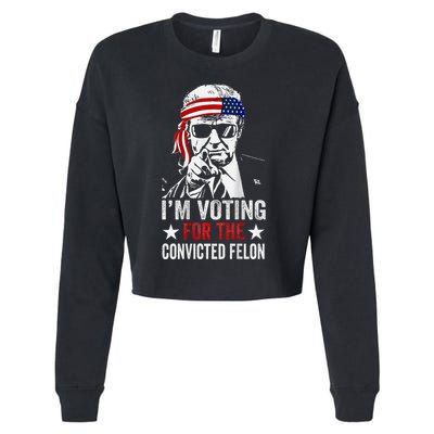 IM Voting For The Convicted Felon Cropped Pullover Crew