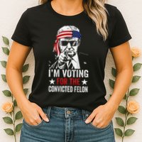 IM Voting For The Convicted Felon Womens T-Shirt