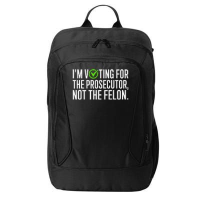 IM Voting For The Prosecutor Not The Felon Design City Backpack