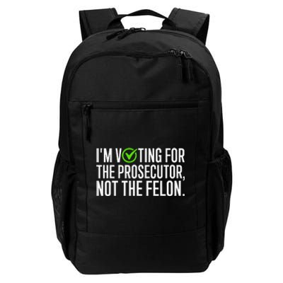 IM Voting For The Prosecutor Not The Felon Design Daily Commute Backpack