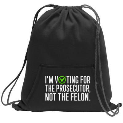 IM Voting For The Prosecutor Not The Felon Design Sweatshirt Cinch Pack Bag