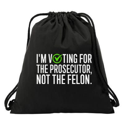 IM Voting For The Prosecutor Not The Felon Design Drawstring Bag