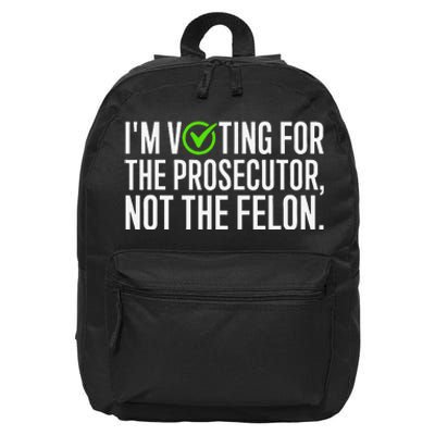 IM Voting For The Prosecutor Not The Felon Design 16 in Basic Backpack