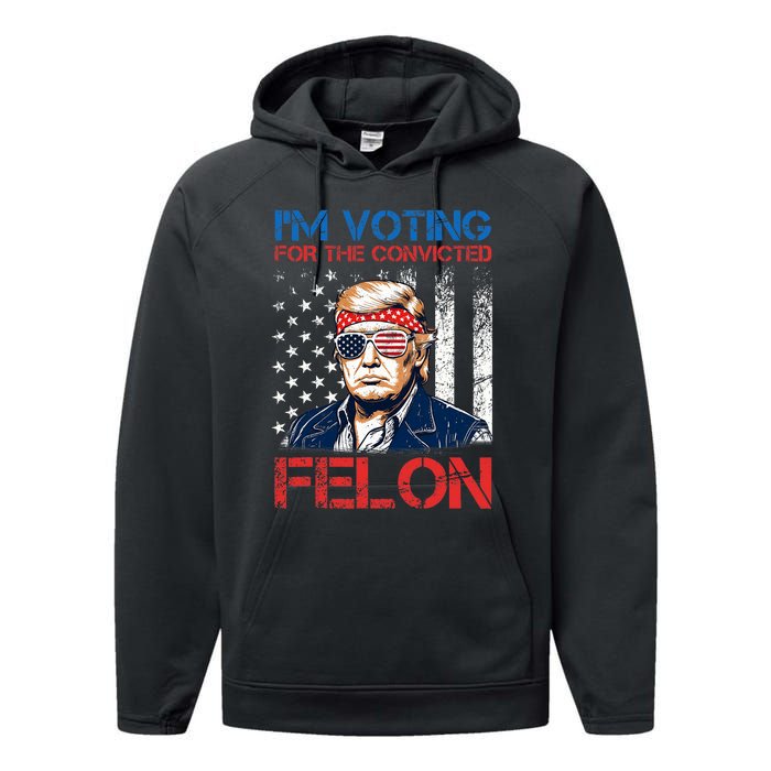 IM Voting For The Convicted Fellon 2024 Us Flag Pro Trump Performance Fleece Hoodie