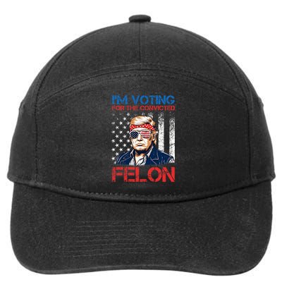 IM Voting For The Convicted Fellon 2024 Us Flag Pro Trump 7-Panel Snapback Hat