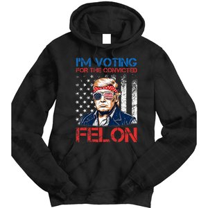 IM Voting For The Convicted Fellon 2024 Us Flag Pro Trump Tie Dye Hoodie