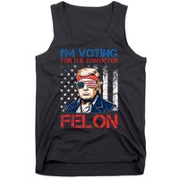 IM Voting For The Convicted Fellon 2024 Us Flag Pro Trump Tank Top