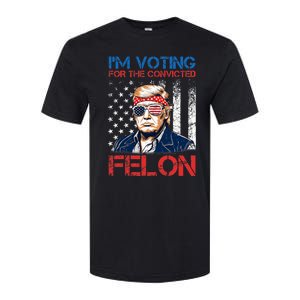 IM Voting For The Convicted Fellon 2024 Us Flag Pro Trump Softstyle CVC T-Shirt