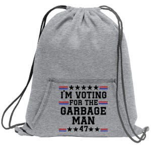 IM Voting For The Garbage Man 47 Trump Election 2024 Sweatshirt Cinch Pack Bag