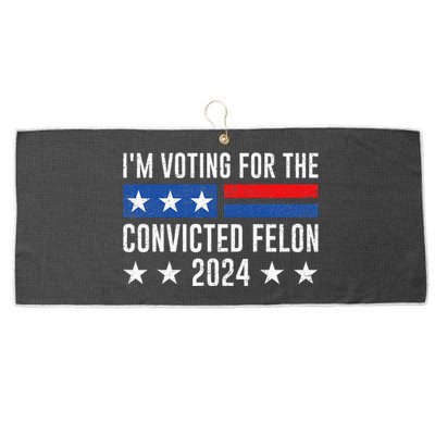 IM Voting Felon 2024 Voting For Felon Convicted Felon Large Microfiber Waffle Golf Towel