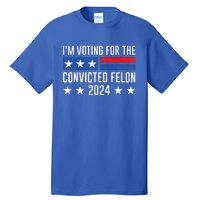 IM Voting Felon 2024 Voting For Felon Convicted Felon Tall T-Shirt