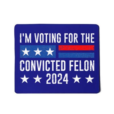 IM Voting Felon 2024 Voting For Felon Convicted Felon Mousepad