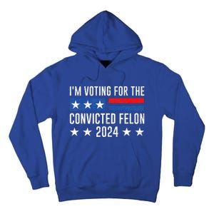 IM Voting Felon 2024 Voting For Felon Convicted Felon Tall Hoodie