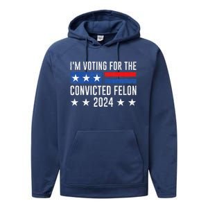 IM Voting Felon 2024 Voting For Felon Convicted Felon Performance Fleece Hoodie