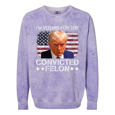 IM Voting For The Convicted Felon Trump Mugshot Pro Trump Colorblast Crewneck Sweatshirt