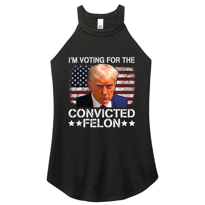 IM Voting For The Convicted Felon Trump Mugshot Pro Trump Women's Perfect Tri Rocker Tank