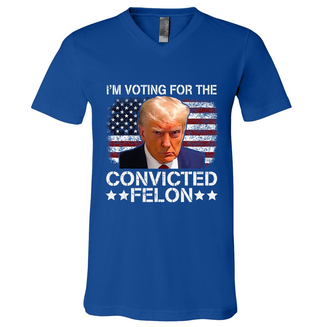 IM Voting For The Convicted Felon Trump Mugshot Pro Trump V-Neck T-Shirt