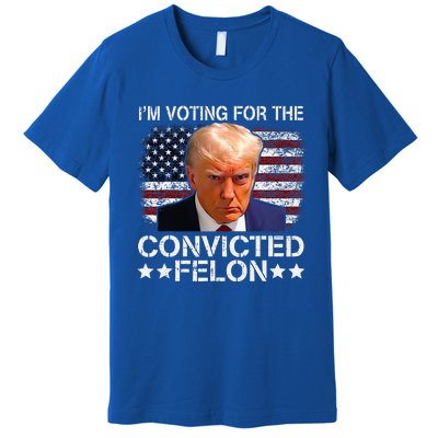 IM Voting For The Convicted Felon Trump Mugshot Pro Trump Premium T-Shirt