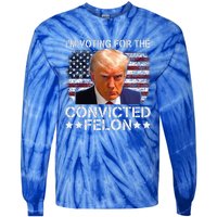 IM Voting For The Convicted Felon Trump Mugshot Pro Trump Tie-Dye Long Sleeve Shirt