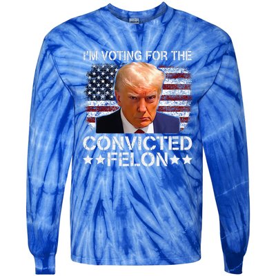 IM Voting For The Convicted Felon Trump Mugshot Pro Trump Tie-Dye Long Sleeve Shirt