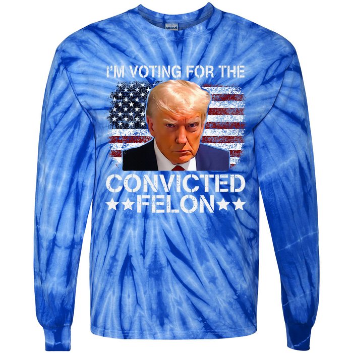 IM Voting For The Convicted Felon Trump Mugshot Pro Trump Tie-Dye Long Sleeve Shirt