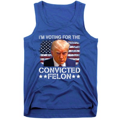 IM Voting For The Convicted Felon Trump Mugshot Pro Trump Tank Top