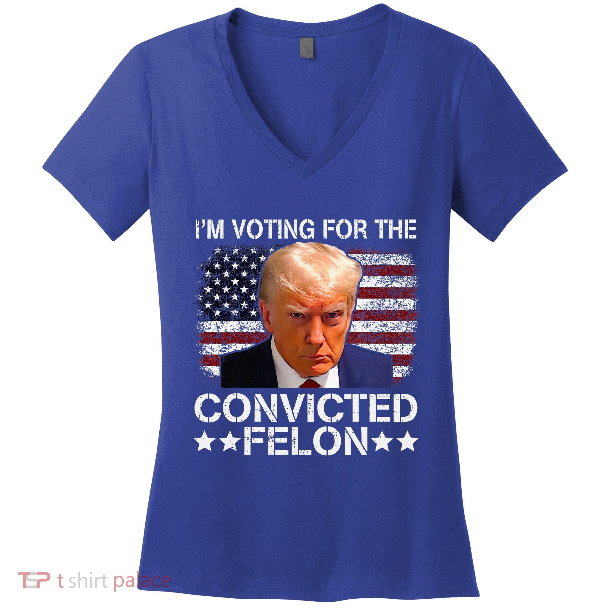 IM Voting For The Convicted Felon Trump Mugshot Pro Trump Women's V-Neck T-Shirt