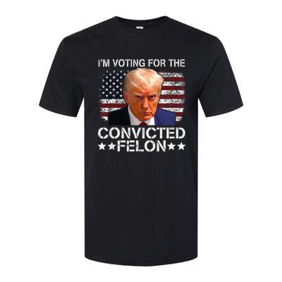 IM Voting For The Convicted Felon Trump Mugshot Pro Trump Softstyle CVC T-Shirt