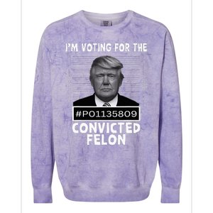 IM Voting For The Convicted Felon Trump Mugshot Pro Trump Colorblast Crewneck Sweatshirt