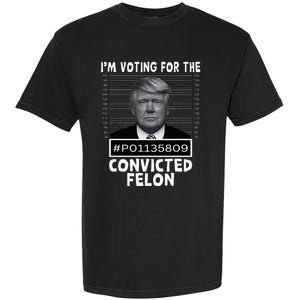 IM Voting For The Convicted Felon Trump Mugshot Pro Trump Garment-Dyed Heavyweight T-Shirt