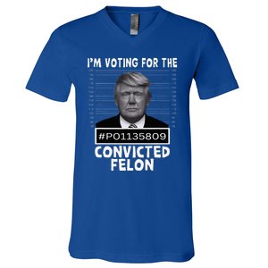 IM Voting For The Convicted Felon Trump Mugshot Pro Trump V-Neck T-Shirt