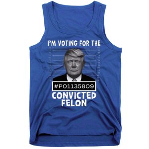 IM Voting For The Convicted Felon Trump Mugshot Pro Trump Tank Top